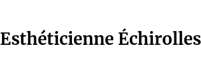 Esthéticienne Échirolles
